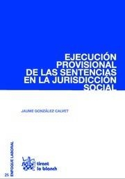 EJECUCIÓN PROVISIONAL DE LAS SENTENCIAS EN LA JURISDICCIÓN SOCIAL | 9788491190882 | GONZÁLEZ CALVET, JAUME