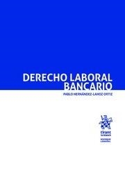 DERECHO LABORAL BANCARIO | 9788491697404 | HERNÁNDEZ-LAHOZ ORTIZ, PABLO