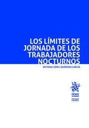 LÍMITES DE JORNADA DE LOS TRABAJADORES NOCTURNOS, LOS | 9788491430742 | LÓPEZ-QUIÑONES GARCÍA, ANTONIO