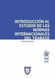 INTRODUCCIÓN AL ESTUDIO DE LAS NORMAS INTERNACIONALES DEL TRABAJO | 9788491691808 | TENA SUCK, RAFAEL