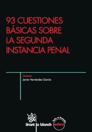 93 CUESTIONES BÁSICAS SOBRE LA SEGUNDA INSTANCIA PENAL | 9788490534014 | HERNÁNDEZ GARCÍA, JAVIER