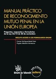 MANUAL PRÁCTICO DE RECONOCIMIENTO MUTUO PENAL EN LA UNIÓN EUROPEA | 9788490866894 | RODRÍGUEZ-MEDEL NIETO, CARMEN / SEBASTIÁN MONTESINOS, ÁNGELES