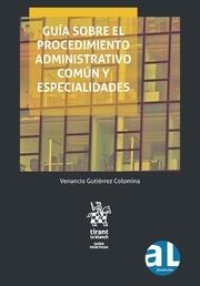 GUÍA SOBRE EL PROCEDIMIENTO ADMINISTRATIVO COMÚN Y ESPECIALIDADES | 9788491437758 | GUTIÉRREZ COLOMINA, VENANCIO