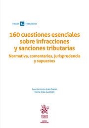 160 CUESTIONES ESENCIALES SOBRE INFRACCIONES Y SANCIONES TRIBUTARIAS | 9788413133201 | IRALA GALÁN, JUAN ANTONIO