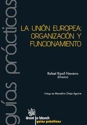 UNIÓN EUROPEA, LA : ORGANIZACIÓN Y FUNCIONAMIENTO | 9788490864432 | RIPOLL NAVARRO, RAFAEL