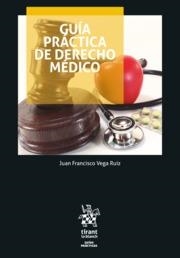 GUÍA PRÁTICA DE DERECHO MÉDICO | 9788413131290 | VEGA RUIZ, JUAN FRANCISCO