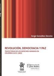 REVOLUCIÓN, DEMOCRACIA Y PAZ | 9788413130941 | GONZÁLEZ JÁCOME, JORGE