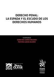 DERECHO PENAL : LA ESPADA Y EL ESCUDO DE LOS DERECHOS HUMANOS | 9788491902263 | DEL CARPIO DELGADO, JUANA