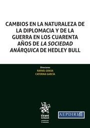 CAMBIOS EN LA NATURALEZA DE LA DIPLOMACIA Y DE LA GUERRA EN LOS CUARENTA AÑOS DE LA SOCIEDAD ANÁRQUICA DE HEDLEY BULL | 9788413130880 | CAMPS FEBRER, BLANCA