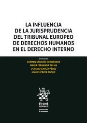 INFLUENCIA DE LA JURISPRUDENCIA  DEL TRIBUNAL EUROPEO DE DERECHOS HUMANOS EN EL DERECHO INTERNO, LA | 9788413137636 | VARIOS AUTORES