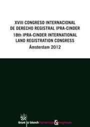 XVIII CONGRESO INTERNACIONAL DE DERECHO REGISTRAL IPRA-CINDER 18TH IPRA-CINDER INTERNATIONAL LAND REGISTRATION CONGRESS ÁMSTERDA | 9788491191049 | AUTORES, VARIOS