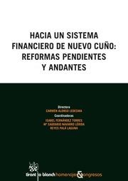 HACIA UN SISTEMA FINANCIERO DE NUEVO CUÑO : REFORMAS PENDIENTES Y ANDANTES | 9788491193241 | ALONSO LEDESMA, CARMEN