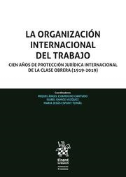ORGANIZACIÓN INTERNACIONAL DEL TRABAJO, LA | 9788413132648 | CHAMOCHO CANTUDO, MIGUEL ÁNGEL