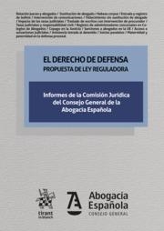 DERECHO DE DEFENSA. PROPUESTA DE LEY REGULADORA, EL | 9788413137346 | CONSEJO GENERAL DE LA ABOGACÍA ESPAÑOLA