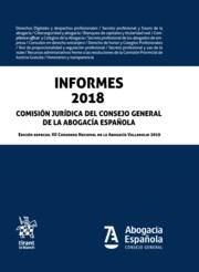 INFORMES 2018. COMISIÓN JURÍDICA. CONSEJO GENERAL DE LA ABOGACÍA ESPAÑOLA | 9788413137315 | CONSEJO GENERAL DE LA ABOGACÍA ESPAÑOLA