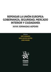 REPENSAR LA UNIÓN EUROPEA : GOBERNANZA, SEGURIDAD, MERCADO INTERIOR Y CIUDADANÍA | 9788413362243 | CORNAGO, NOÉ