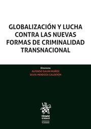 GLOBALIZACIÓN Y LUCHA CONTRA LAS NUEVAS FORMAS DE CRIMINALIDAD TRANSNACIONAL | 9788491909071 | GALÁN MUÑOZ, ALFONSO