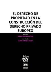 DERECHO DE PROPIEDAD EN LA CONSTRUCCIÓN DEL DERECHO PRIVADO EUROPEO, EL | 9788491695929 | LAUROBA LACASA, ELENA