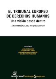 TRIBUNAL EUROPEO DE DERECHOS HUMANOS, EL. UNA VISIÓN DESDE DENTRO | 9788491190981 | LÓPEZ GUERRA, LUIS