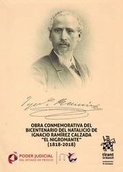 OBRA CONMEMORATIVA DEL BICENTENARIO DEL NATALICIO DE IGNACIO RAMÍREZ CALZADA "EL NIGROMANTE" (1818-2018) | 9788491903161 | VARIOS AUTORES