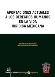 APORTACIONES ACTUALES A LOS DERECHOS HUMANOS EN LA VIDA JURÍDICA MEXICANA | 9788491191865 | BARAJAS LANGUREN, EDUARDO