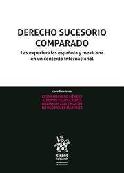 DERECHO SUCESORIO COMPARADO LAS EXPERIENCIAS ESPAÑOLA Y MEXICANA EN UN CONTEXTO INTERNACIONAL | 9788491907787 | HORNERO MÉNDEZ, CÉSAR