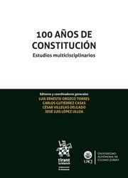 100 AÑOS DE CONSTITUCIÓN ESTUDIOS MULTIDISCIPLINARIOS | 9788491903918 | OROZCO TORRES, LUIS ERNESTO