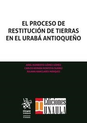 PROCESO DE RESTITUCIÓN DE TIERRAS EN URABÁ ANTIOQUEÑO, EL | 9788413133706 | GÓMEZ GÓMEZ, ARIEL HUMBERTO / MONTOYA SUÁREZ, CARLOS HERNÁN / NANCLARES MÁRQUEZ, JULIANA