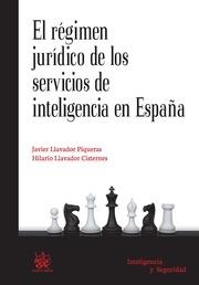 RÉGIMEN JURÍDICO DE LOS SERVICIOS DE INTELIGENCIA EN ESPAÑA, EL | 9788490866917 | LLAVADOR PIQUERAS, JAVIER / LLAVADOR CISTERNES, HILARIO