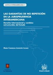 GARANTÍAS DE NO REPETICIÓN EN LA JURISPRUDENCIA INTERAMERICANA, LAS | 9788490537626 | LONDOÑO LÁZARO, MARÍA CARMELINA