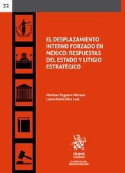 DESPLAZAMIENTO INTERNO FORZADO EN MÉXICO, EL : RESPUESTAS DESTADO Y LITIGIO ESTRATÉGICO | 9788413130538 | PEGUERO MORENO, MARIANA / DÍAZ LEAL, LAURA RUBIO