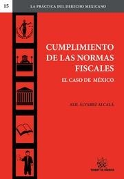 CUMPLIMIENTO DE LAS NORMAS FISCALES, EL CASO DE MÉXICO | 9788490538333 | ÁLVAREZ ALCALÁ, ALIL