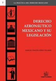 DERECHO AERONÁUTICO MEXICANO Y SU LEGISLACIÓN | 9788490538418 | CHACÓN LÓPEZ VELARDE, SAMUEL