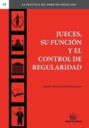 JUECES, SU FUNCIÓN Y EL CONTROL DE REGULARIDAD | 9788490539002 | POLO BALLINAS, GIZEH VICENTE