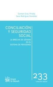 CONCILIACIÓN Y SEGURIDAD SOCIAL | 9788490865422 | GRAU PINEDA, CARMEN / RODRÍGUEZ GONZÁLEZ, SARAI