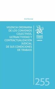 VIGENCIA ORDINARIA DE LOS CONVENIOS COLECTIVOS, ULTRAACTIVIDAD Y CONTRACTUALIZACIÓN JUDICIAL DE SUS CONDICIONES DE TRABAJO | 9788491908838 | MONREAL BRINGSVAERD, ERIK