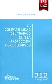COMPATIBILIDAD DEL TRABAJO CON LA PROTECCIÓN POR DESEMPLEO, LA | 9788490860977 | PÉREZ DEL PRADO, DANIEL