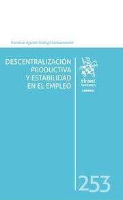 DESCENTRALIZACIÓN PRODUCTIVA Y ESTABILIDAD EN EL EMPLEO | 9788491904755 | RODRIGO SANBARTOLOMÉ, FRANCISCO AGUSTÍN