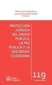 PROTECCIÓN JURÍDICA DEL ORDEN PÚBLICO, LA PAZ PÚBLICA Y LA SEGURIDAD CIUDADANA | 9788491195030 | CUERDA ARNAU, MARIA LUISA