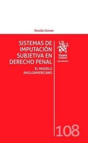 SISTEMAS DE IMPUTACIÓN SUBJETIVA EN DERECHO PENAL : EL MODELO ANGLOAMERICANO | 9788490539880 | OXMAN, NICOLÁS