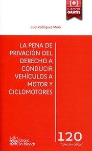 PENA DE PRIVACIÓN DEL DERECHO A CONDUCIR VEHÍCULOS A MOTOR Y CICLOMOTORES, LA | 9788491196204 | RODRÍGUEZ MORO, LUIS