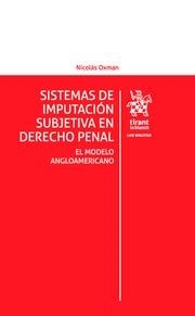 SISTEMAS DE IMPUTACIÓN SUBJETIVA EN DERECHO PENAL. EL MODELO ANGLOAMERICANO | 9788491199755 | OXMAN, NICOLÁS