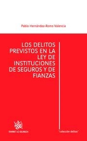 DELITOS PREVISTOS EN LA LEY DE INSTITUCIONES DE SEGUROS Y FIANZAS, LOS | 9788490867433 | HERNÁNDEZ-ROMO VALENCIA, PABLO
