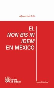 NON BIS IN IDEM EN MÉXICO, EL | 9788490045077 | HARO GOÑI, ALFREDO