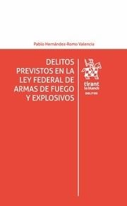 DELITOS PREVISTOS EN LA LEY FEDERAL DE ARMAS DE FUEGO Y EXPLOSIVOS | 9788491431503 | HERNÁNDEZ-ROMO VALENCIA, PABLO