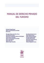 MANUAL DE DERECHO PRIVADO DEL TURISMO | 9788413360249 | ORTEGA BURGOS, ENRIQUE / ECHEVARRÍA DE RADA, MARÍA TERESA