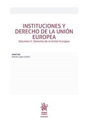 INSTITUCIONES Y DERECHO DE LA UNIÓN EUROPEA VOLUMEN II. DERECHO DE LA UNIÓN EUROPEA | 9788491196860 | LÓPEZ CASTILLO, ANTONIO