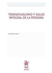 TRANSEXUALISMO Y SALUD INTEGRAL DE LA PERSONA | 9788491430803 | LÓPEZ GUZMÁN, JOSÉ