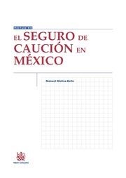 SEGURO DE CAUCIÓN EN MÉXICO, EL | 9788490868591 | MOLINA BELLO, MANUEL