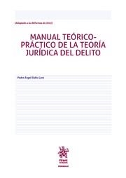 MANUAL TEÓRICO PRÁCTICO DE LA TEORÍA JURÍDICA DEL DELITO | 9788491434948 | RUBIO LARA, PEDRO ÁNGEL